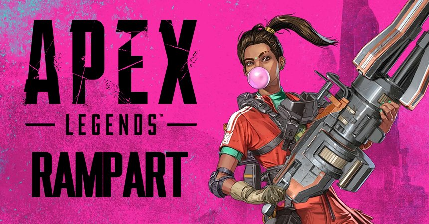 Apex Legends Rampart Guide How to Play As Rampart Abilities