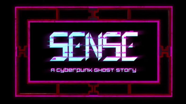 Sense: A Cyberpunk Ghost Story