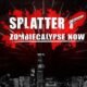 Splatter Zombiecalypse Now