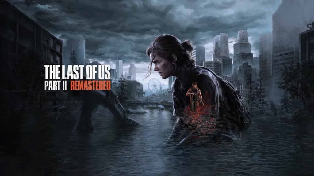 Part Ii Naughty Dog Reveals The Last of Us Part II Remastered